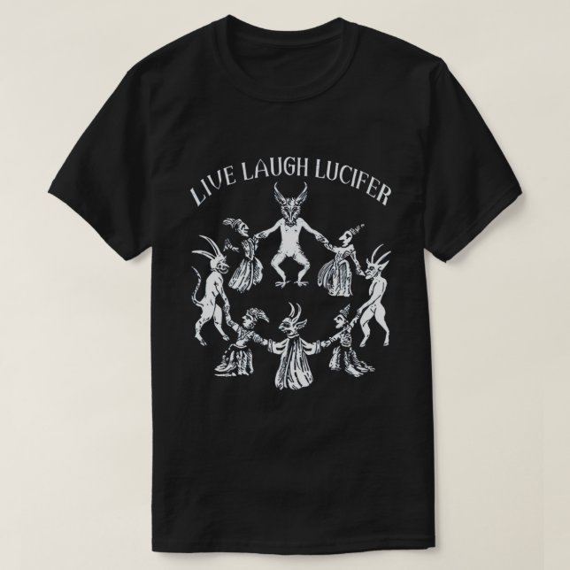 LIVE-LAUGH-LUCIFER Horror Satan Satanic Demonc Dev T-Shirt (Design Front)