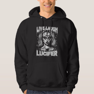 Live Laugh Lucifer Satanic Goth Woman In Demonic M Hoodie
