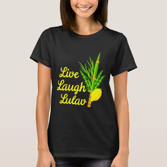 Live Laugh Lulav Etrog Happy Sukkot Jewish Sukkah  T-Shirt (Front)