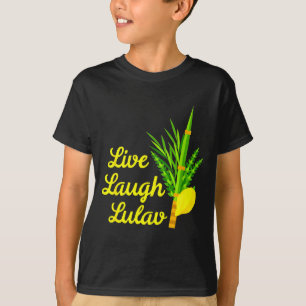 Live Laugh Lulav Etrog Happy Sukkot Jewish Sukkah T-Shirt