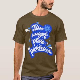 Live Laugh Play Pickleball T-Shirt