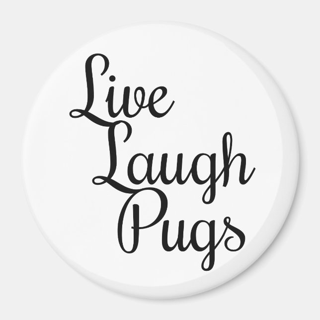 Live Laugh Pugs Magnet (Front)