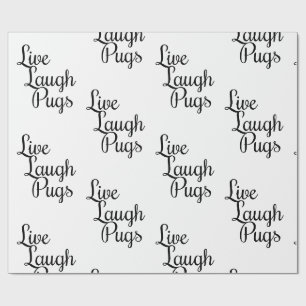 Live Laugh Pugs Wrapping Paper