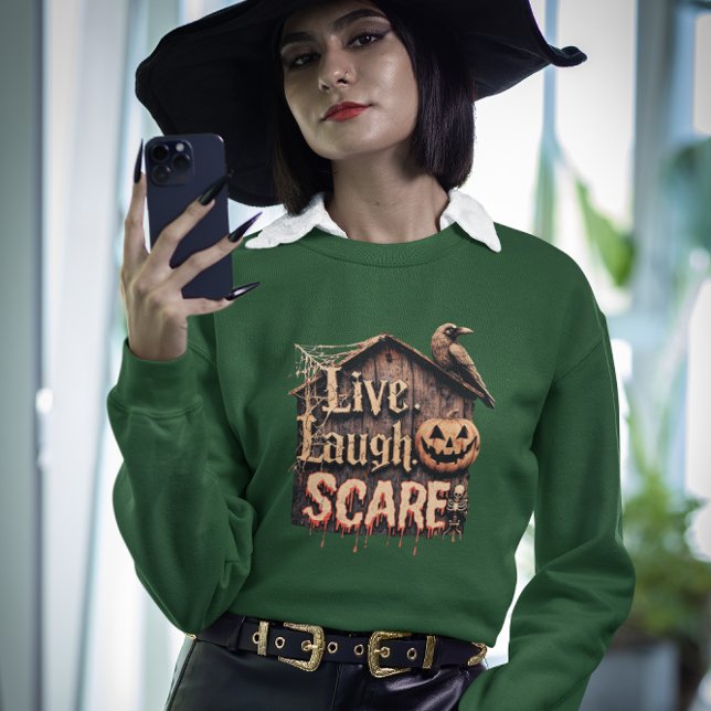 Live Laugh Scare Funny Halloween Sweatshirt (Creator Uploaded)