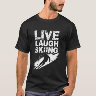 Live Laugh Skiing Pun cross-country Skiing Alpine T-Shirt