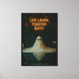 Live, Laugh, Toaster Bath – Ghost in the Tub Canvas Print