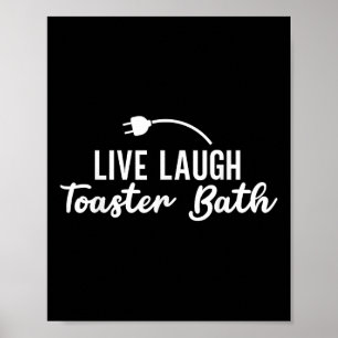 Live Laugh Toaster Bath Inspirational Life Love  Poster