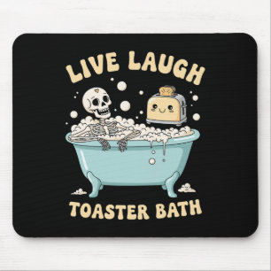 Live Laugh Toaster Th Funny Skeleton Meme Dark Hum Mouse Mat