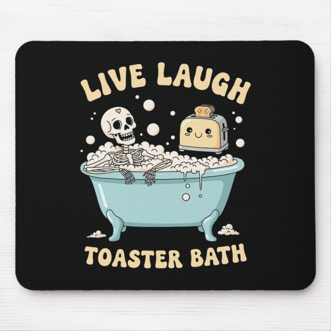Live Laugh Toaster Th Funny Skeleton Meme Dark Hum Mouse Mat (Front)