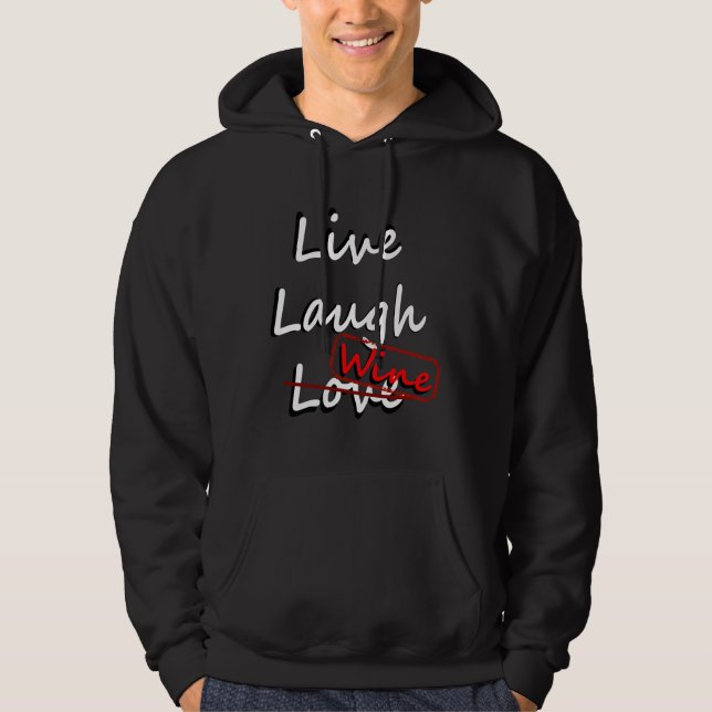 Live Laugh Wine  6 Hoodie (Front)