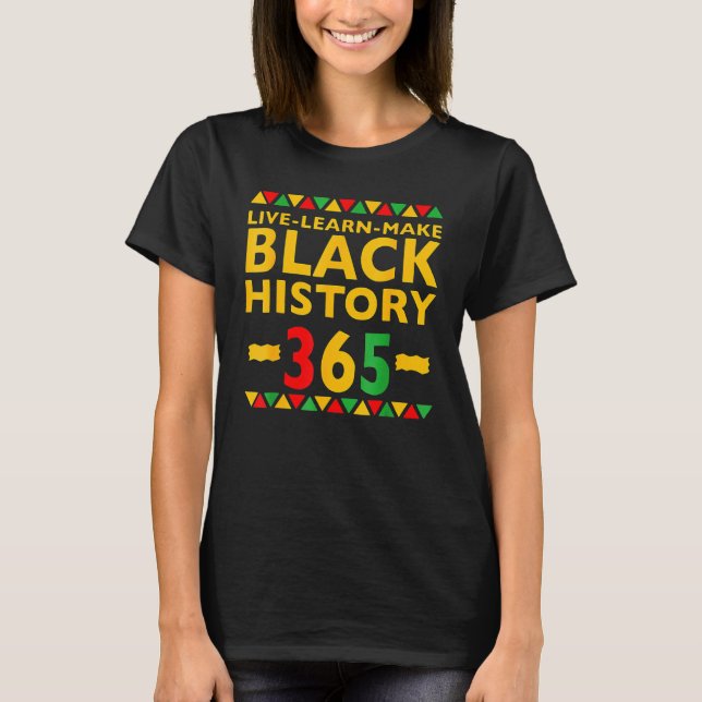 Live Learn Make Black History Month Curly Natural  T-Shirt (Front)