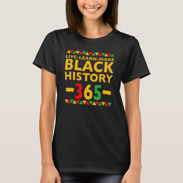 Live Learn Make Black History Month Curly Natural  T-Shirt (Front)