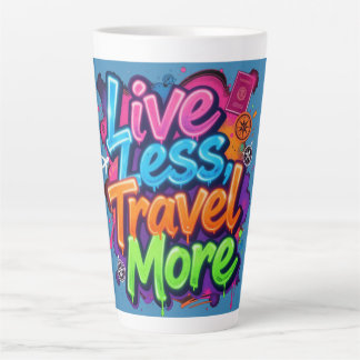 Live Less Travel More Neon Graffiti Travel Quote Latte Mug