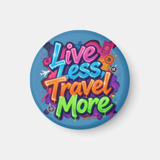 Live Less Travel More Neon Graffiti Travel Quote Magnet
