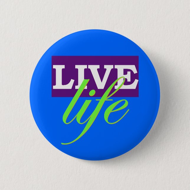 Live Life 6 Cm Round Badge (Front)