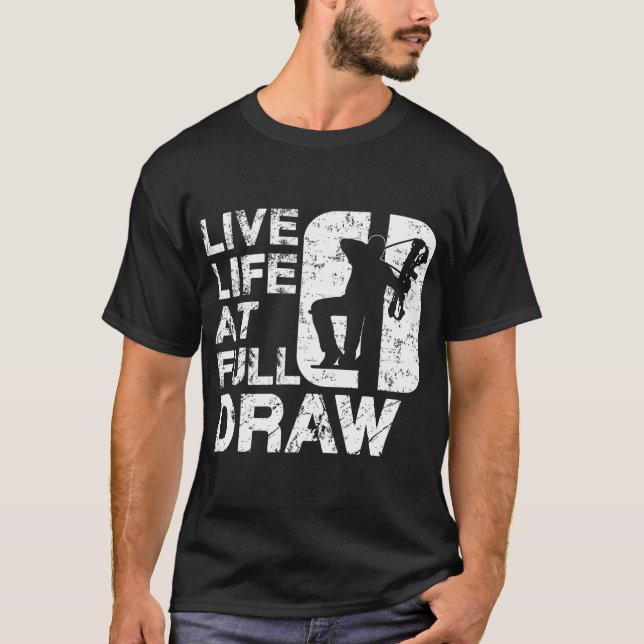 Live Life At Full Draw Bowhunting T-Shirt (Front)