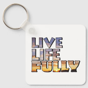 Live Life Fully Quote Key Ring