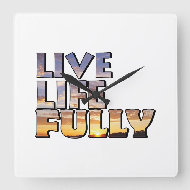 Live Life Fully Quote Square Wall Clock (Front)
