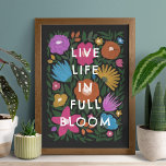 Live Life in Full Bloom Bold Floral Art Print<br><div class="desc">This beautiful, colorful art print features a hand drawn floral design in magenta / fuchsia pink, orange, golden yellow, purple, blue, and green over a custom color background (shown in black). The art style is almost chalk-like/pastels. Playful, modern text reads, "Live life in full bloom" in white - makes a...</div>