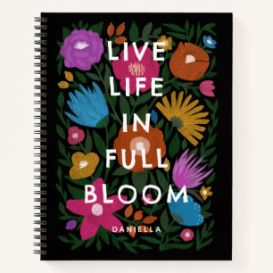 Live Life in Full Bloom Bold Floral   Name Notebook