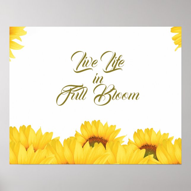 Live Life in Full Bloom Inspirational Quote Poster (Front)
