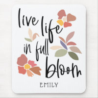 Live Life In Full Bloom Motivating Quote