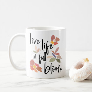Live Life In Full Bloom Positive Quote Name Coffee Mug