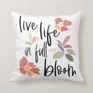 Live Life In Full Bloom Positive Quote Script Cushion