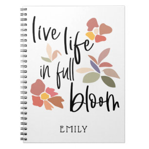 Live Life In Full Bloom Positivity Quote Name Notebook