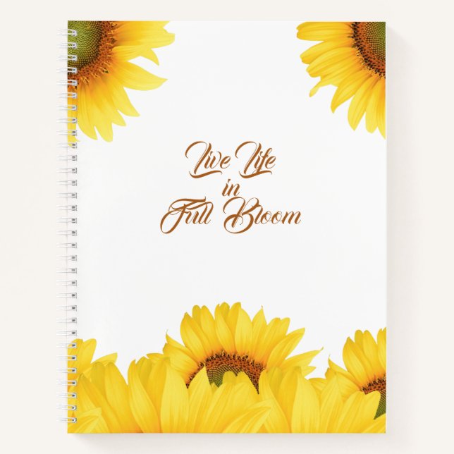 Live Life in Full Bloom Quote Sunflower Writer's Notebook (Front)