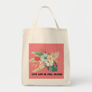 Live Life in Full Bloom Tote Bag
