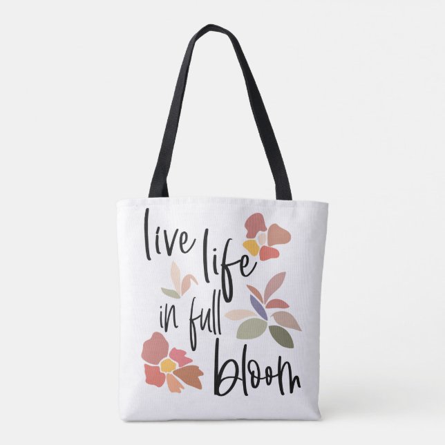Live Life In Full Bloom Uplifting Quote Tote Bag (Back)