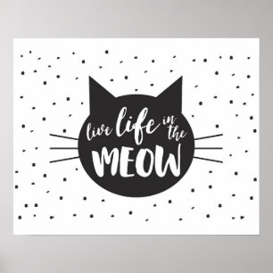 Live Life in the Meow Inspiration Cat Poster