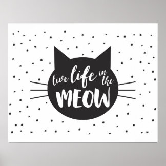 Live Life in the Meow Inspiration Cat Poster