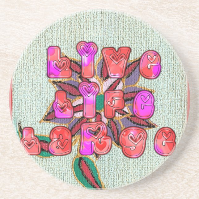 "Live Life Large" Art Print Coaster (Front)