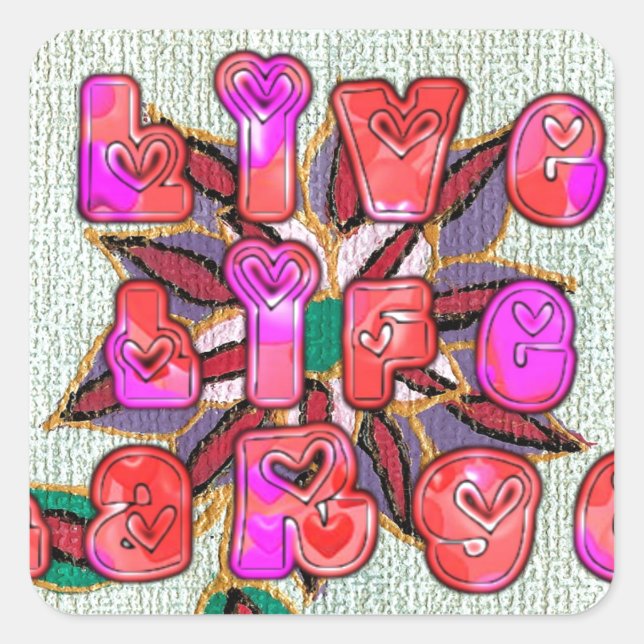 "Live Life Large" Art Print Square Sticker (Front)