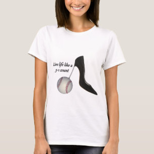 Live life like a 3-1 count T-Shirt