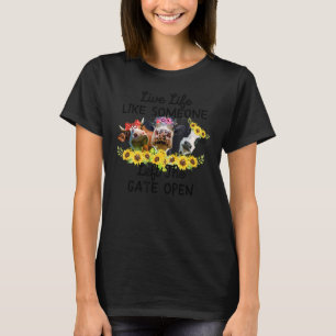 Live Life Like Someone Left The Gate Open Heifer T-Shirt