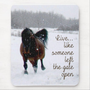 Live Life.....Like someone left the gate open! Mouse Mat