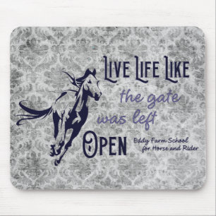 Live Life Like The Gate Was Left Open Mouse Mat