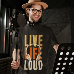 Live Life Love Loud T-Shirt