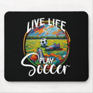 Live Life Play Soccer, Football Sports Fan Modern Mouse Mat