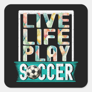 Live Life Play Soccer, Soccer Goalie Fan Square Sticker