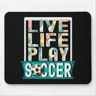 Live Life Play Soccer, Soccer Life Goalie Mouse Mat