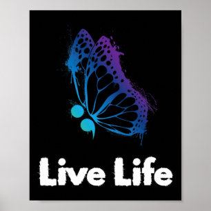 Live Life Semicolon Love And Support Suicide Aware Poster