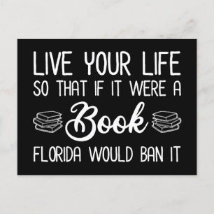 Live Life So If It Was A Book Florida Would Ban It Postcard