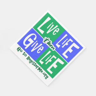 Live Life then Give Life Napkin