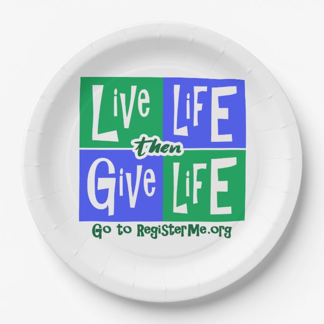 Live Life then Give Life Paper Plate (Front)