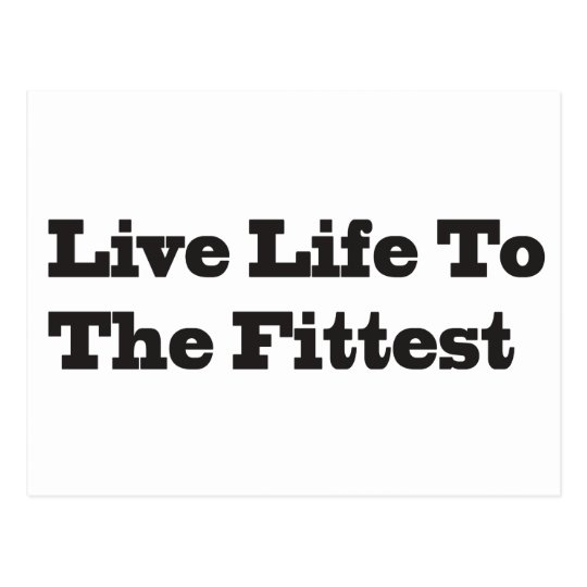 Live LIfe To The Fittest Postcard