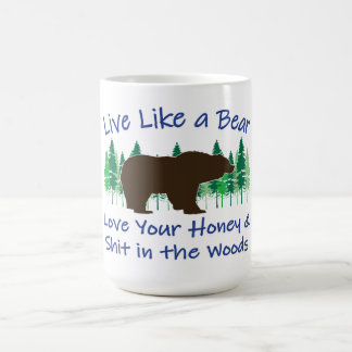 Live Like a Bear Coffee Mug